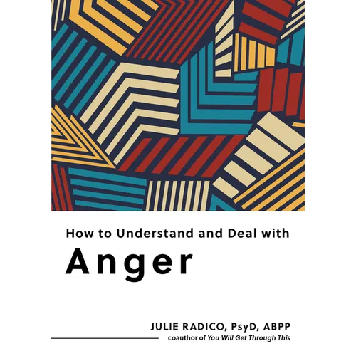 How to Understand and Deal with Anger: Everything You Need to Know - Paperback