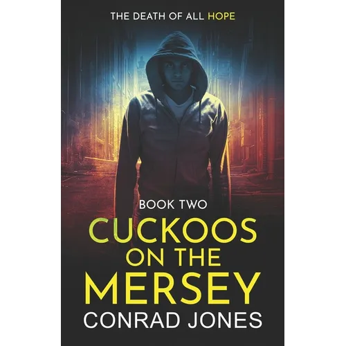 Cuckoos on the Mersey. The Death of all Hope - Paperback