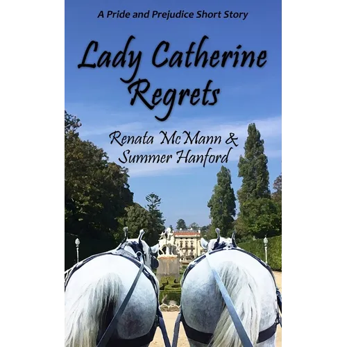 Lady Catherine Regrets: A Pride and Prejudice Variation - Paperback