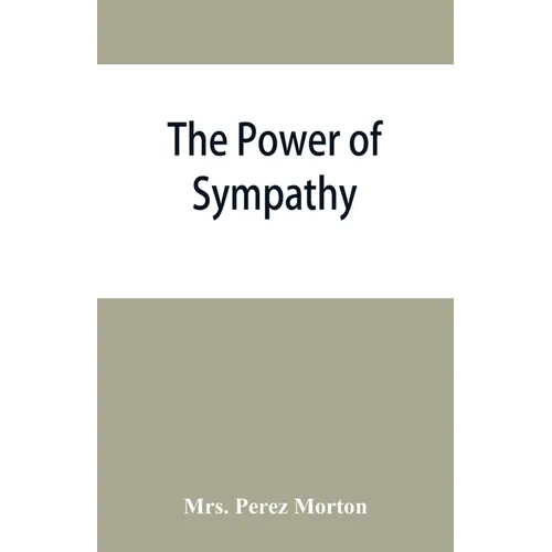 The power of sympathy: or, The triumph of nature. Founded in truth - Paperback
