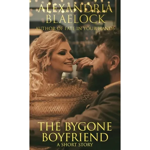 The Bygone Boyfriend: A Short Story - Paperback