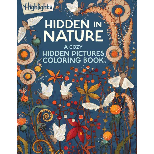 Hidden in Nature: A Cozy Hidden Pictures Coloring Book for Adults with Relaxing Nature Scenes, Intricate Hidden Pictures Puzzles and Stress-Relief Col - Paperback