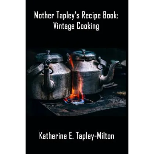 Mother Tapley's Recipe Book: Vintage Cooking - Paperback