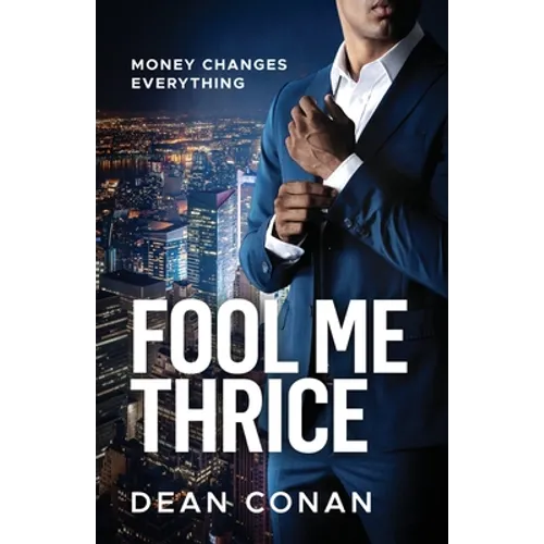 Fool Me Thrice: Money Changes Everything - Paperback