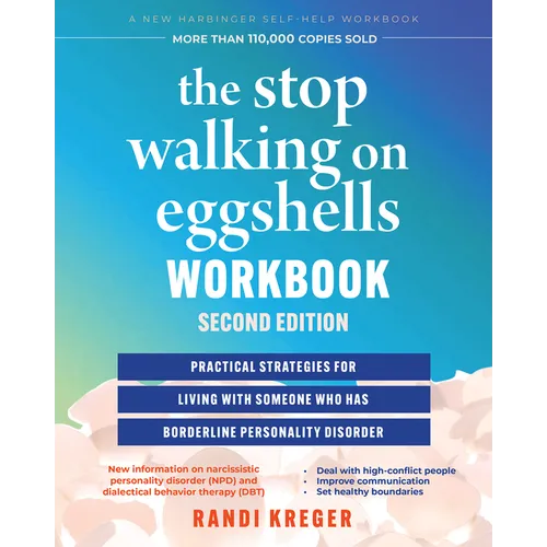 The Stop Walking on Eggshells Workbook: Practical Strategies for Living with Someone Who Has Borderline Personality Disorder