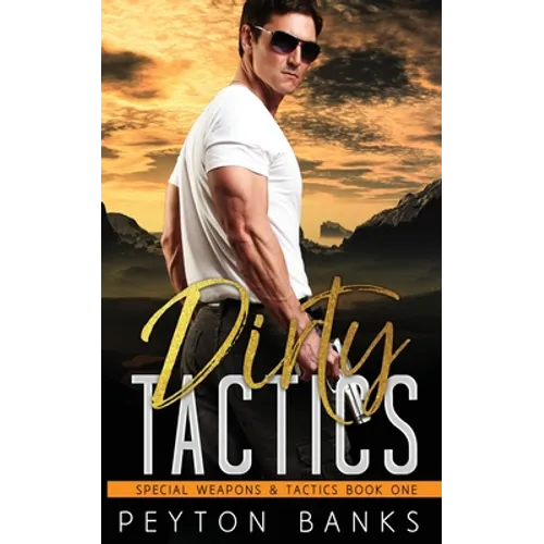 Dirty Tactics (Special Weapons & Tactics 1) - Paperback