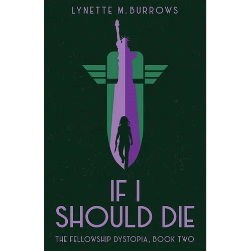 If I Should Die: The Fellowship Dystopia, Book Two - Paperback