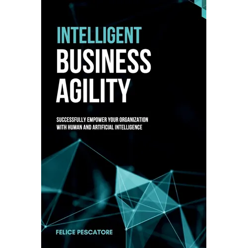 Intelligent Business Agility - Paperback