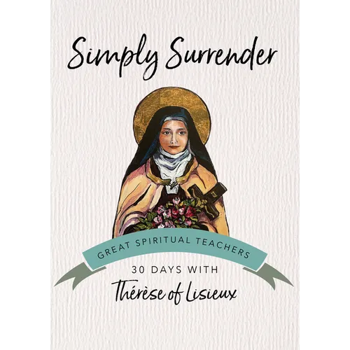 Simply Surrender: 30 Days with Thérèse of Lisieux - Paperback