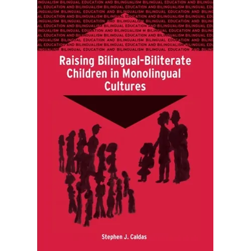 Raising Bilingual-Biliterate Children in Monolingual Cultures - Paperback