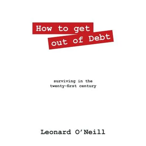 How to get out of Debt: surviving in the twenty-first century - Paperback