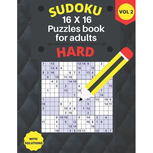 Hard Sudoku 16 X 16 Puzzles - volume 2: hard Sudoku 16 X 16 Puzzles book for adults with Solutions - Large Print - One Puzzle Per Page (Volume 2) - Paperback