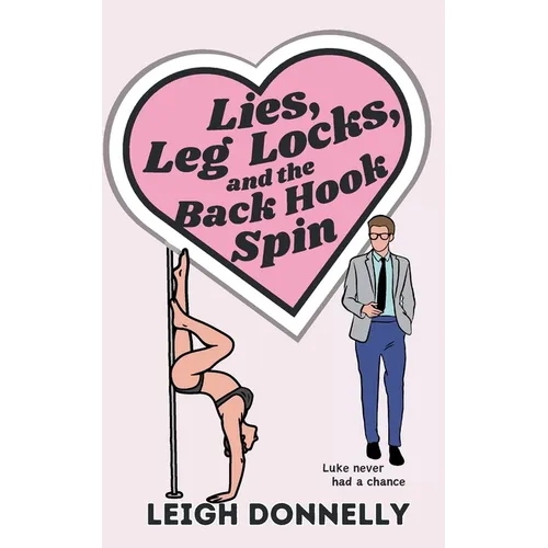 Lies, Leg Locks, and the Back Hook Spin - Paperback
