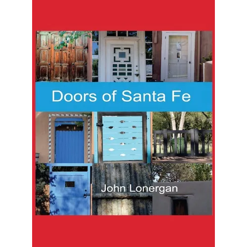 Doors of Santa Fe, Volume 3 - Hardcover