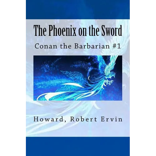 The Phoenix on the Sword: Conan the Barbarian #1 - Paperback