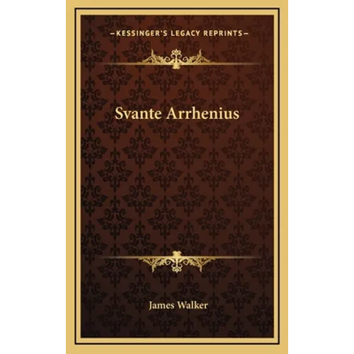 Svante Arrhenius - Hardcover