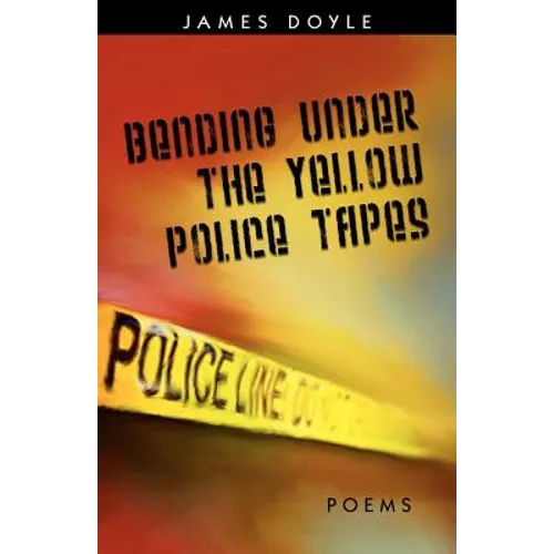 Bending Under the Yellow Police Tapes - Paperback