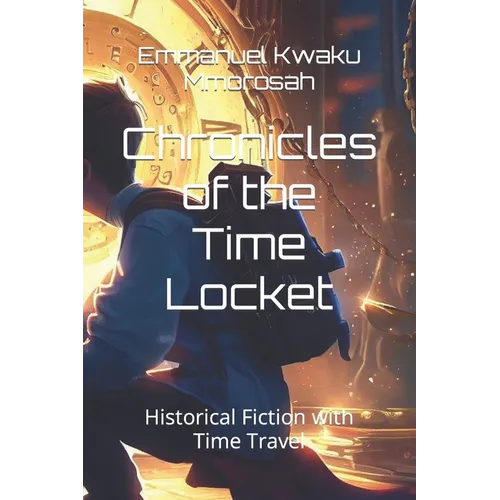 Chronicles of the Time Locket: Historical Fiction with Time Travel - Paperback