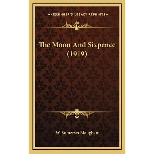 The Moon And Sixpence (1919) - Hardcover