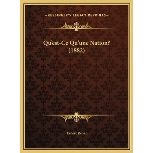 Qu'est-Ce Qu'une Nation? (1882) - Hardcover