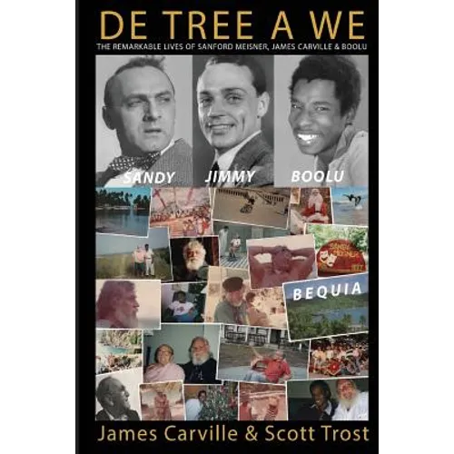 De Tree A We: The Remarkable Lives of Sanford Meisner, James Carville and Boolu - Paperback