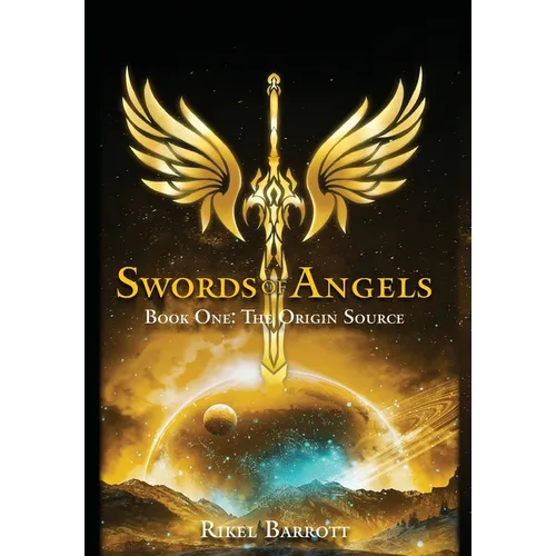Swords of Angels: Book One: The Origin Source - Hardcover