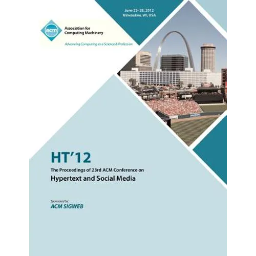HT 12 The Proceedings of the 23rd ACM Conference on Hypertext and Social Media