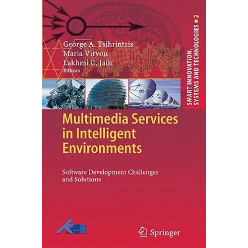 Multimedia Services in Intelligent Environments: Software Development Challenges and Solutions - Hardcover