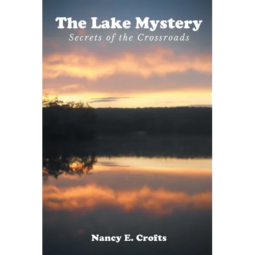 The Lake Mystery: Secrets of the Crossroads - Paperback