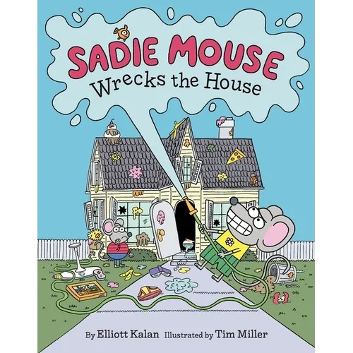 Sadie Mouse Wrecks the House - Hardcover