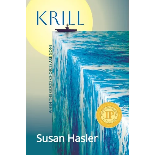 Krill: When the Good Choices Are Gone - Paperback