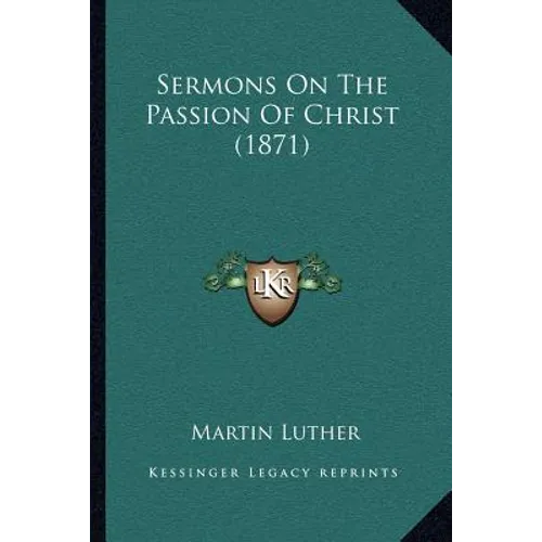 Sermons On The Passion Of Christ (1871)
