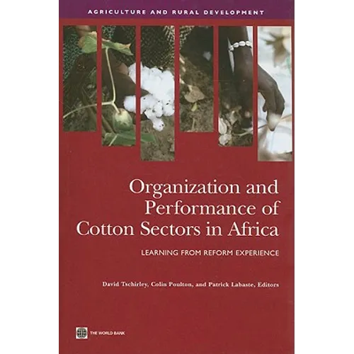 Organization and Performance of Cotton Sectors in Africa: Learning from Reform Experience - Paperback