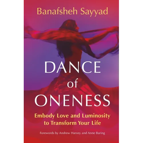 Dance of Oneness: Embody Love and Luminosity to Transform Your Life - Paperback
