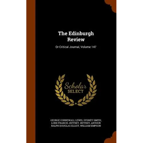 The Edinburgh Review: Or Critical Journal, Volume 147 - Hardcover