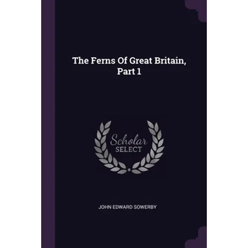 The Ferns Of Great Britain, Part 1 - Paperback
