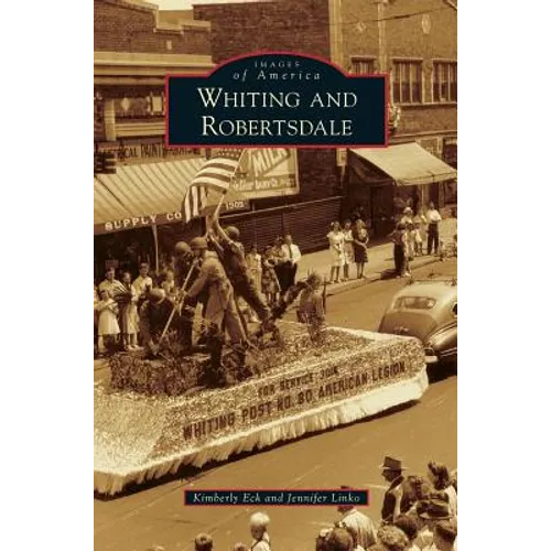 Whiting and Robertsdale - Hardcover