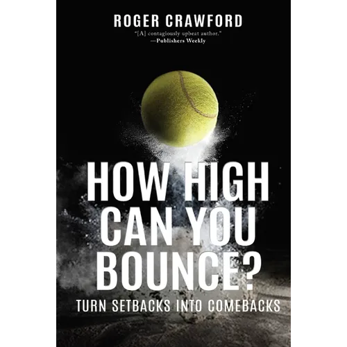 How High Can You Bounce?: Turn Setbacks Into Comebacks