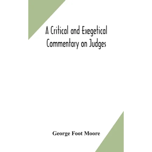 A Critical And Exegetical Commentary On Judges - Hardcover