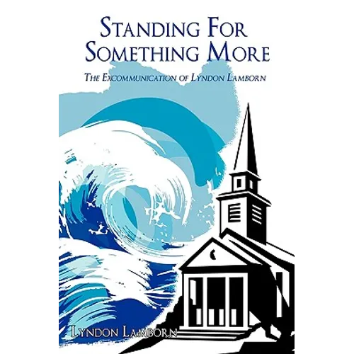 Standing For Something More: The Excommunication of Lyndon Lamborn