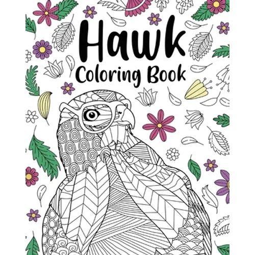 Hawk Coloring Book: Adult Coloring Books for Hawk Owner, Best Gift for Hawk Lovers - Paperback