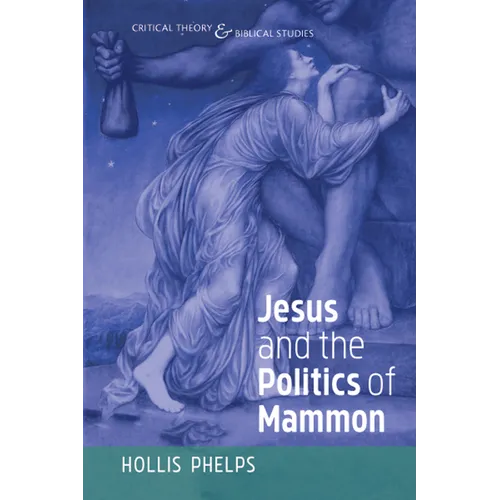 Jesus and the Politics of Mammon - Hardcover