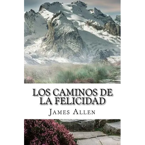 Los Caminos de la Felicidad (Spanish) Edition