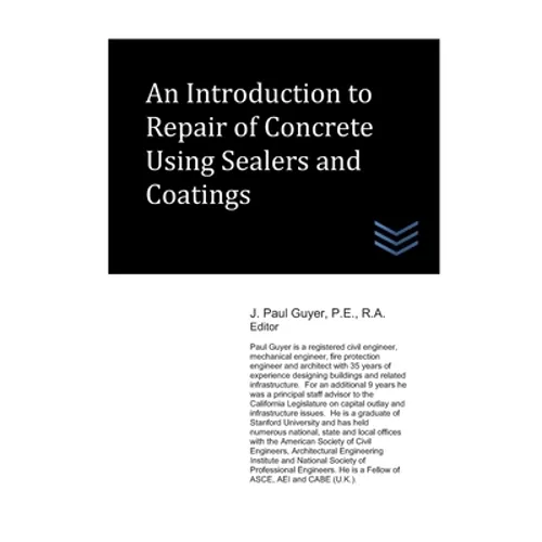 An Introduction to Repair of Concrete Using Sealers and Coatings
