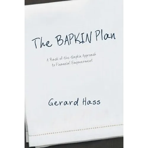The BAPKIN Plan: A Back-of-the-Napkin Approach to Financial Empowerment - Paperback