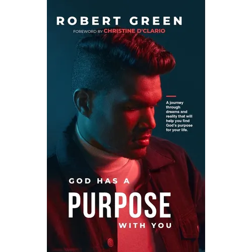 God has a purpose with you: A journey through dreams and reality that will help you find God's purpose for your life - Hardcover