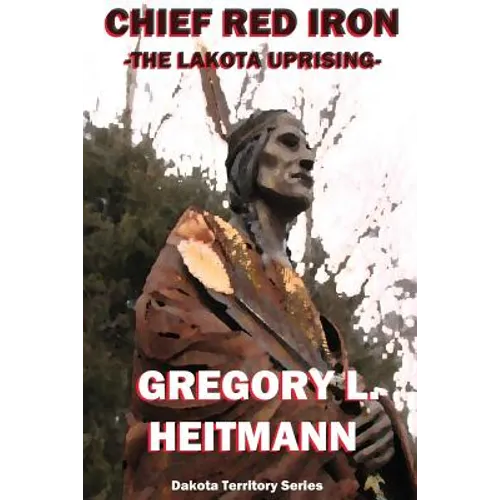 Chief Red Iron - The Lakota Uprising - Paperback