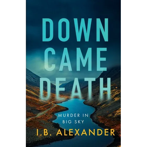 Down Came Death: Murder in Big Sky - Paperback