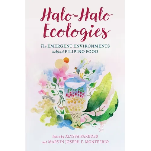 Halo-Halo Ecologies: The Emergent Environments Behind Filipino Food - Paperback