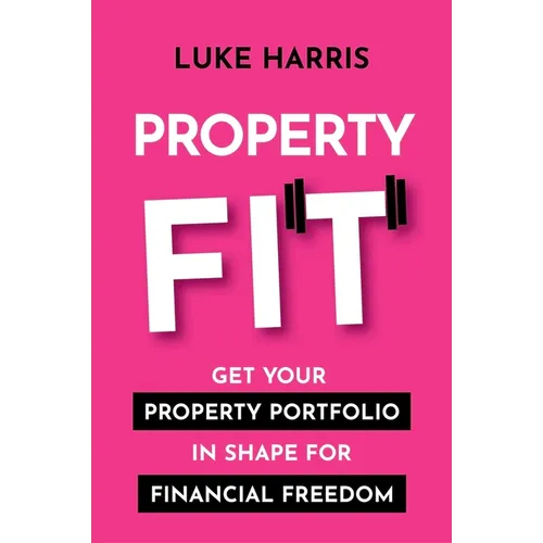 Property Fit: Get your property portfolio in shape for financial freedom - Paperback